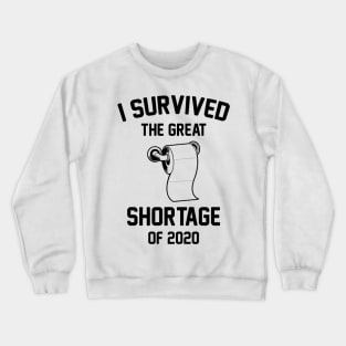 I Survived The Great Toilet Paper Shortage Of 2020 Crewneck Sweatshirt